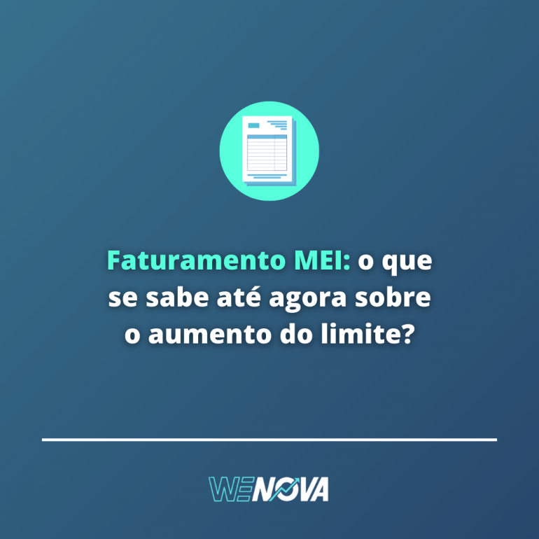 Faturamento Mei O Que Se Sabe Até Agora Sobre O Aumento Do Limite Grupo Wenova 4381